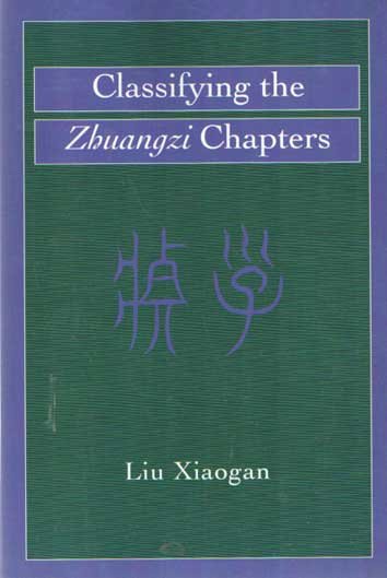 Liu Xiaogan - Classifying the Zhuangzi Chapters