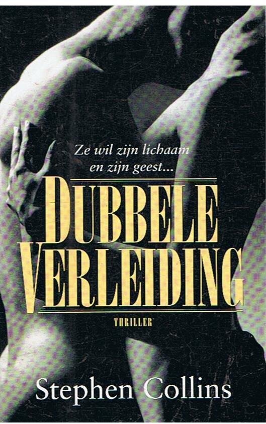 Collins, Stephen - Dubbele verleiding - Zij wil zijn lichaam en zijn geest
