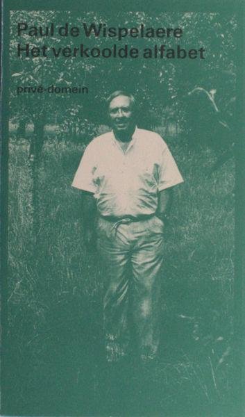 Wispelaere, Paul de. - Het verkoolde alfabet. Dagboek 1990-1991. Prive Domein nr. 179.
