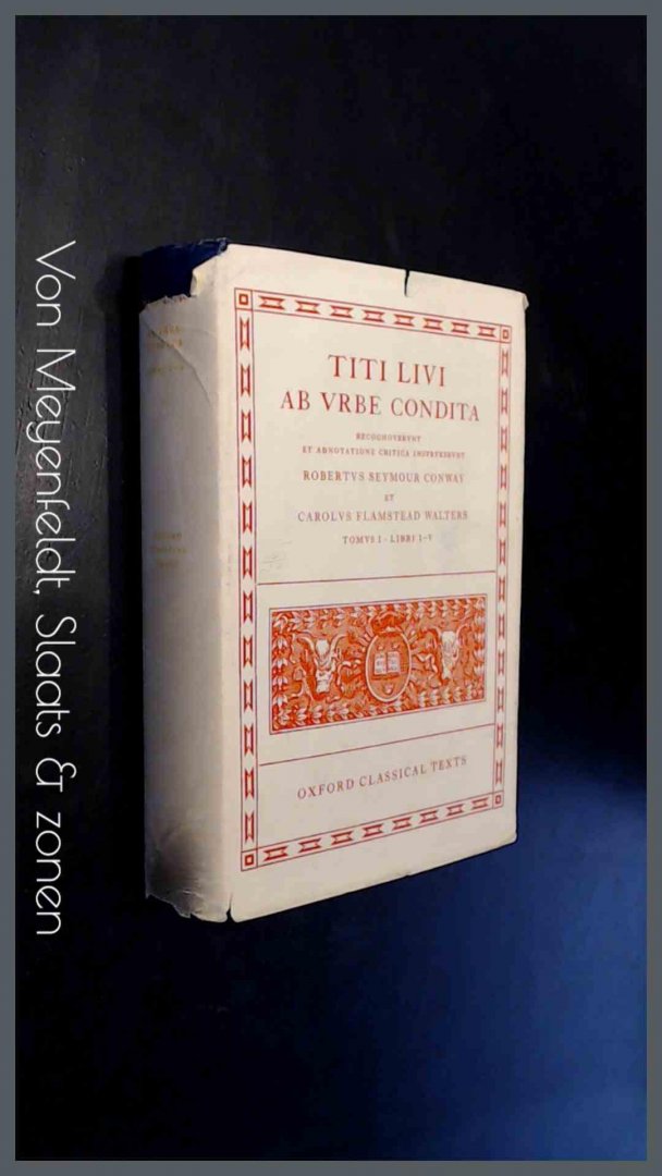 Titi Livi - Ab urbe condita. Recognoverunt et adnotatione critica instruxit - Tomus I  Libri I - V