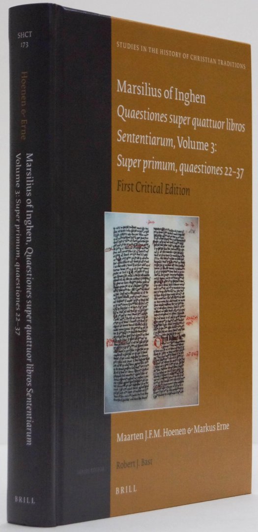 MARSILIUS VAN INGHEN - Quaestiones super quattuor libros sententiarum, volume 3:  Super primum, quaestiones 22-37. First critical edition. By Maarten J.F.M. Hoenen, Markus Erne.