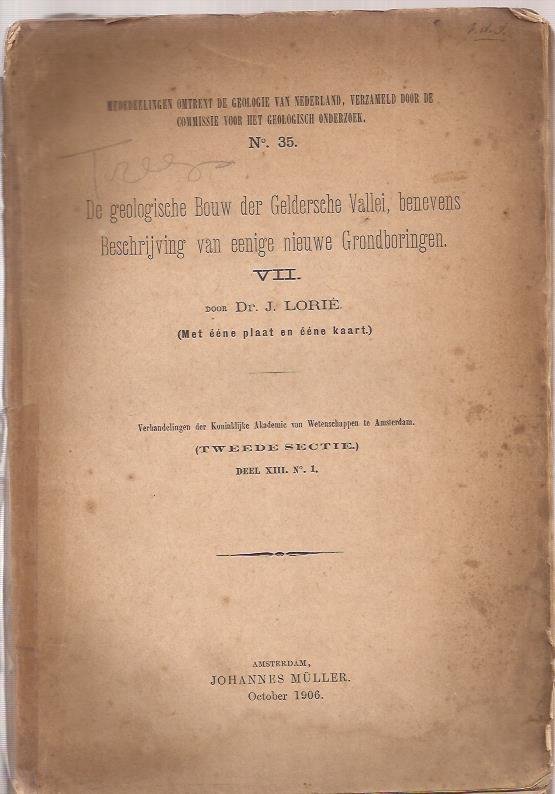 Lorié, Dr. J - De geologische bouw der Geldersche Vallei, benevens beschrijving van eenige nieuwe Grondboringen. VII