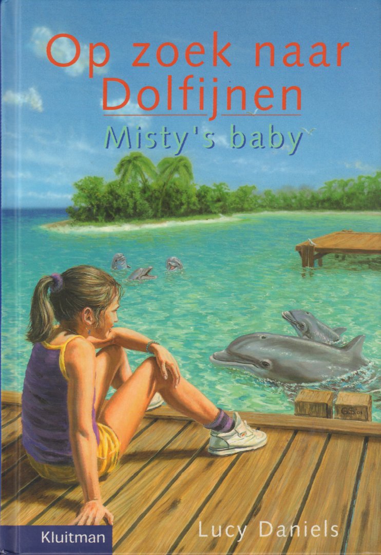 Daniels, Lucy - Op Zoek Naar Dolfijnen, Misty's Baby, 110 pag. hardcover, gave staat