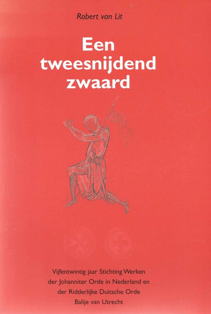 Robert van Lit - Een tweesnijdend zwaard