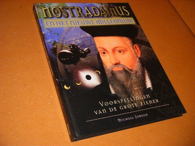 Jordan, Michael. - Nostradamus en het nieuwe Millennium. Voorspellingen van de Grote Ziener.