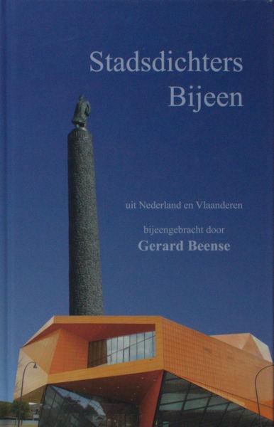 Beense, Gerard (samenstelling). - Stadsdichters Bijeen, uit Nederland en Vlaanderen.