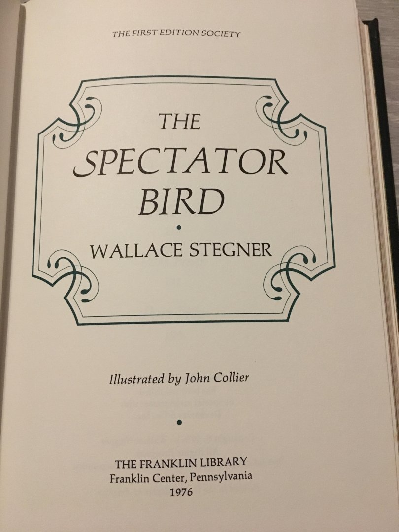 Wallace Stegner - The first edition Society; The Spectator Bird