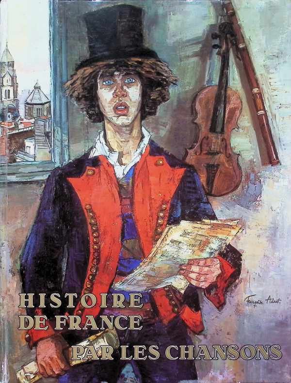 France Vernillat, Pierre Barbier - Histoire de France par Les Chansons. s'ensuivent 3006 belles chansons satiriques et historiques