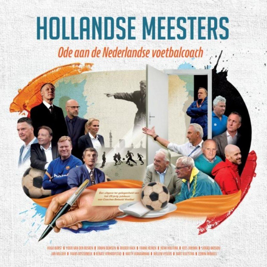 Willem Vissers, Johan Derksen e.a. - Hollandse Meesters -Ode aan de Nederlandse voetbalcoach
