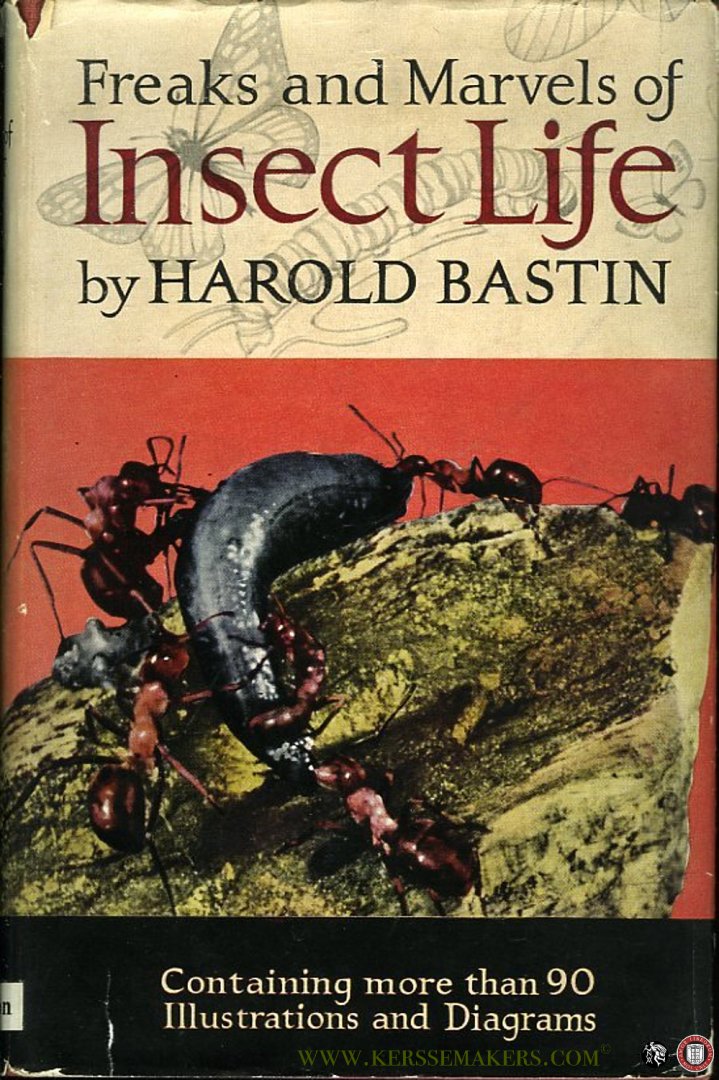 BASTIN, harold - Freaks and Marvels of Insect Life