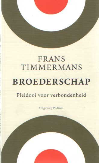 Timmermans, Frans - Broederschap. Pleidooi voor verbondenheid