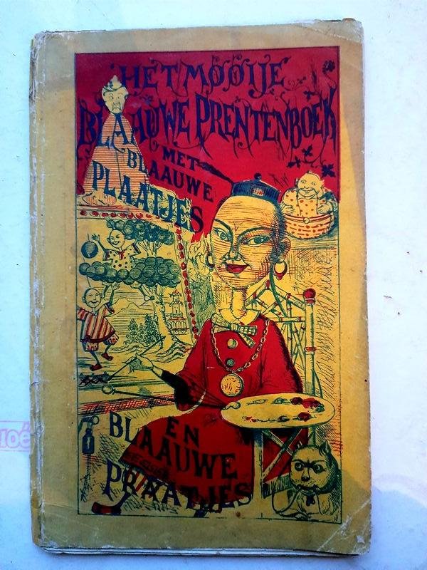  - Het mooije blaauwe prentenboek met blaauwe plaatjes en blaauwe praatjes