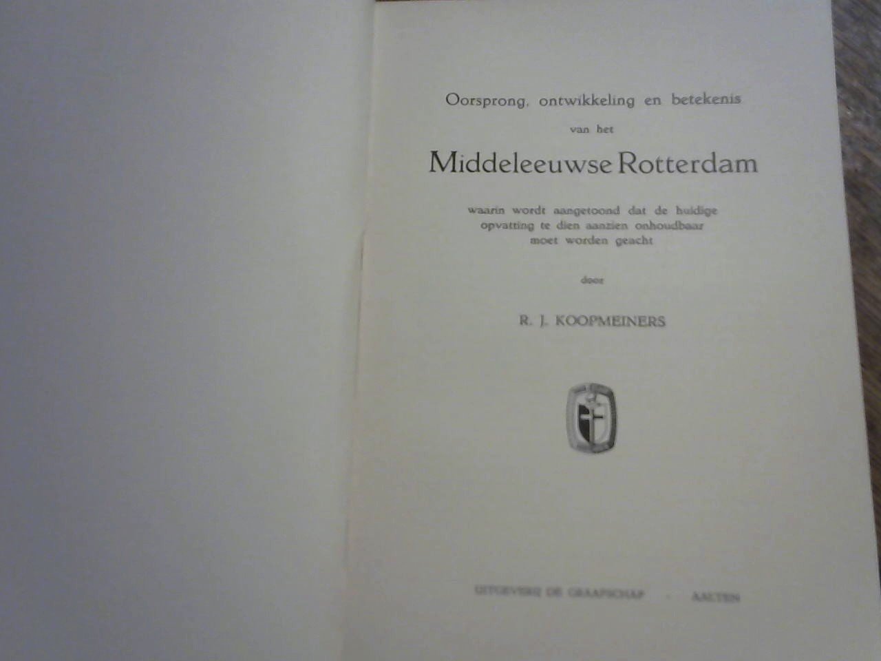 Koopmeiners R.J. - Middeleeuwse Rotterdam. Oorsprong, ontwikkeling en betekenis