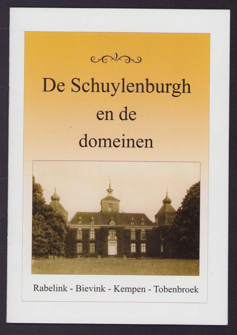 Theo Weening - De Schuylenburgh en de domeinen - Nieuw Rabelink - Oud Rabelink - Bievink - Kempen en Tobenbroek.