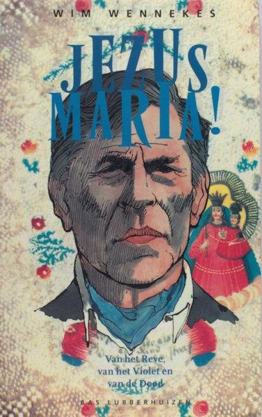 Reve, Gerard - Wennekes, Wim. - Jezus Maria! Van het Reve, van het Violet en van de Dood.