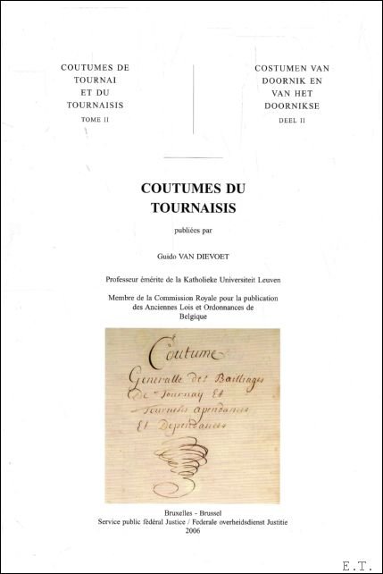 Guido van Dievoet ; Gerhard Kobler. - Coutumes de Tournai et du Tournaisis .Tome 2 - Costumen van Doornik en van het Doornikse. Deel 2