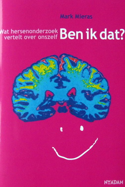 Mieras, Mark - Ben ik dat? | Wat hersenonderzoek vertelt over onszelf