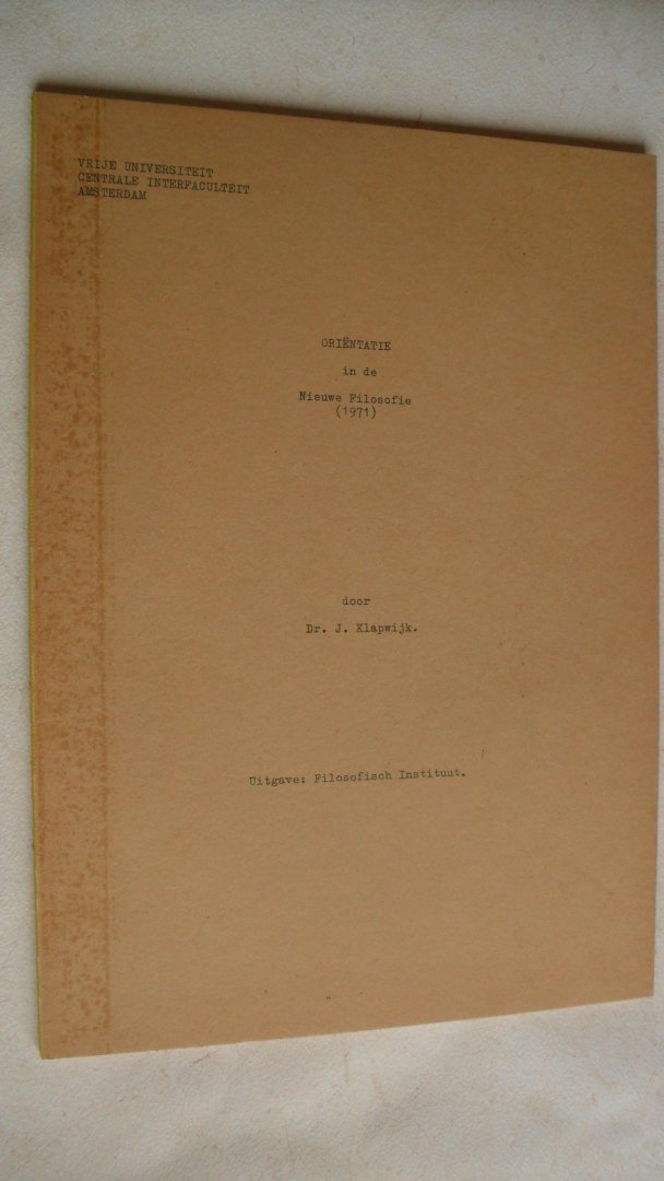 Klapwijk Dr. J. - Orientatie in de Nieuwe Filosofie (1971)