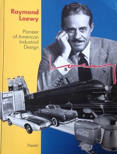 Schonberger, Angela - Pioneer of Amercia Inudtrial Designe , Raymond Loewy