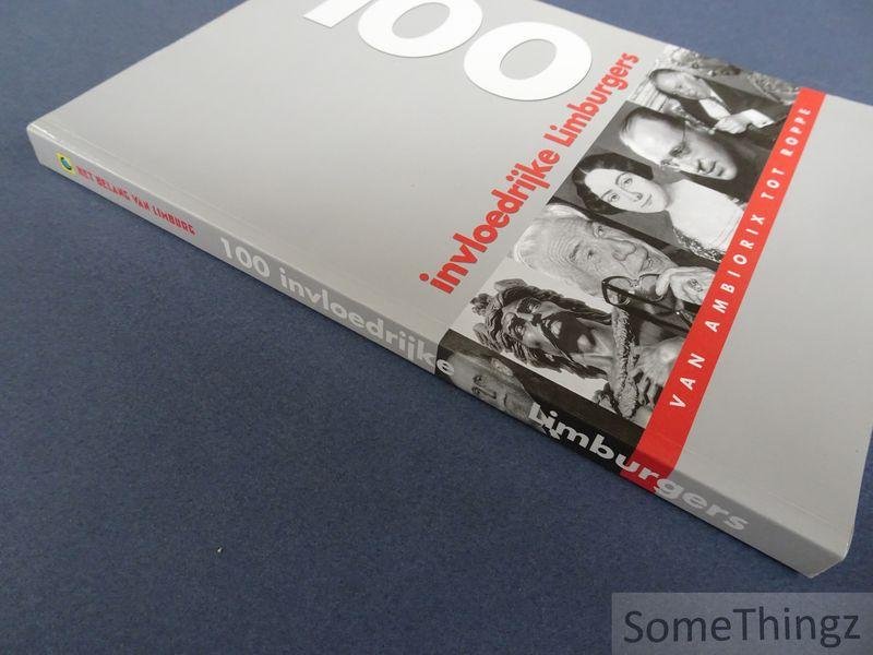 Sterk, Jos / Nijssen, Koenraad. - 100 invloedrijke Limburgers: van Ambiorix tot Roppe.