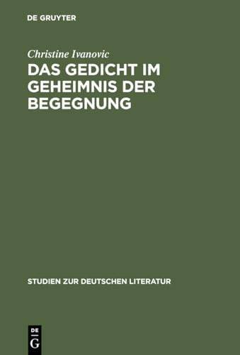 IVANOVIC, CHRISTINE. - Das Gedicht im Geheimnis der Begegnung : Dichtung und Poetik Celans im Kontext seiner russischen Lektüren
