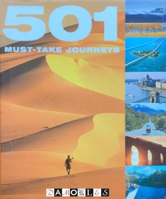  - 501 Must-Take Journeys