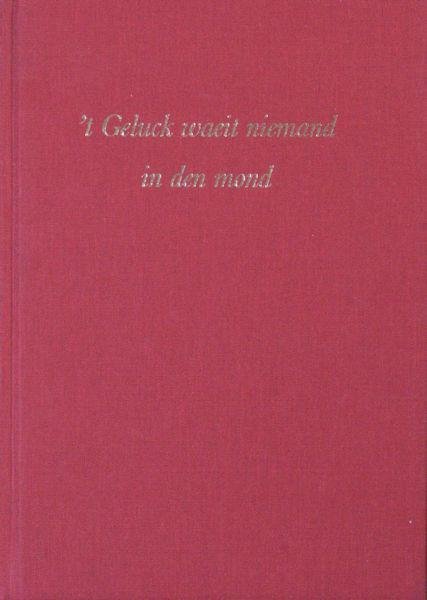 Post van der Molen, Gerard  & Ronald Rijkse. - 't Geluck waeit niemand in den mond. 29 jaar margedrukker De Ammoniet