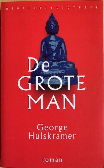 Hulskramer, George - DE GROTE MAN. roman