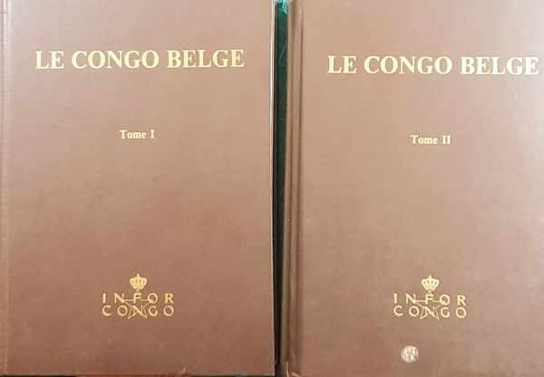 INFORCONGO - Le Congo Belge. Tomes I+II