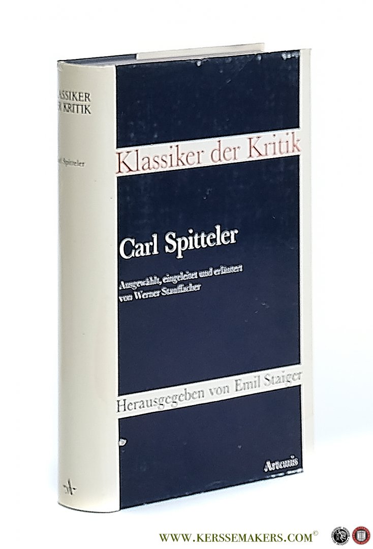 Spitteler, Carl. - Kritische Schriften. Ausgewählt, Eingeleitet und Erläutert von Werner Stauffacher.