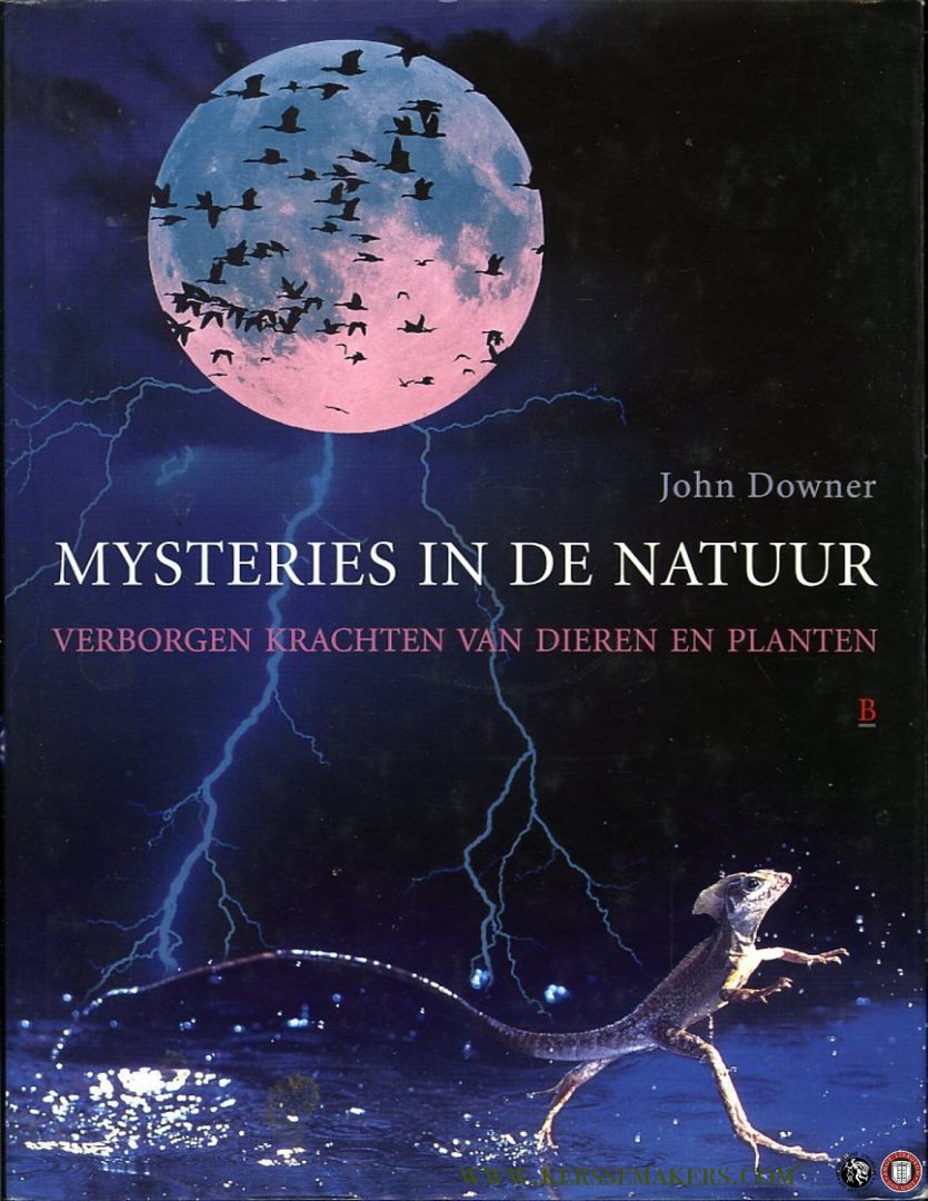 DOWNER, J. - Mysteries in de natuur. Verborgen krachten van dieren en planten.