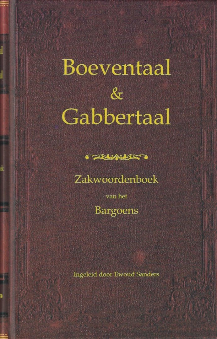 Sanders, Ewoud - Boeventaal en Gabbertaal -Zakwoordenboek van het Bargoens