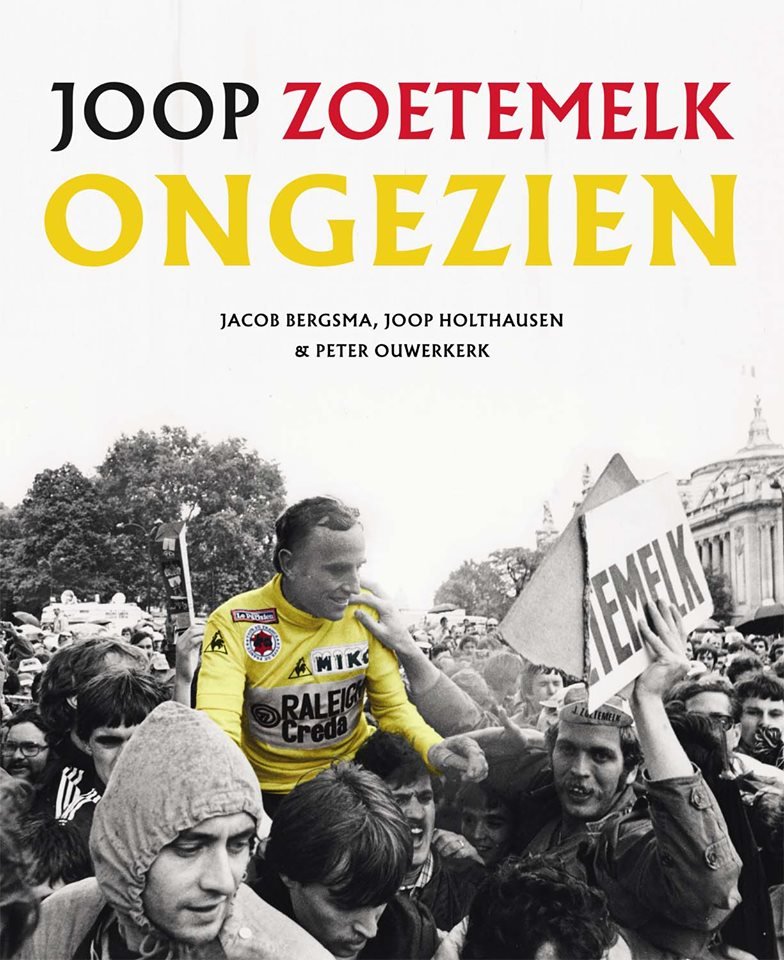Jacob Bergsma, Joop Holthausen en Peter Ouwerkerk - Joop Zoetemelk ONGEZIEN
