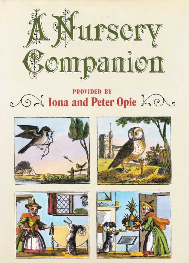 Opie, Iona & Opie, Peter - A NURSERY COMPANION