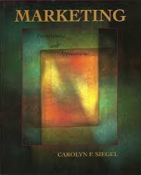 Siegel, Carolyn F. - Marketing: Foundations and Applications