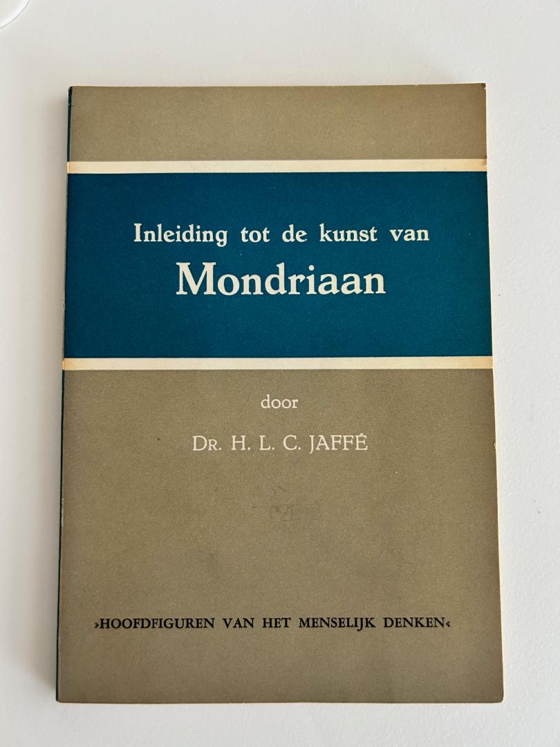 Jaffe, Dr. H.L.C. - Inleiding tot de kunst van Mondriaan. Hoofdfiguren van het menselijk denken.