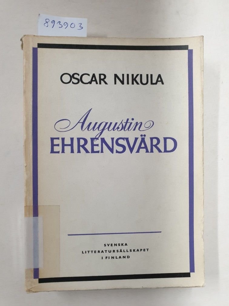 Nikula, Oscar: - Augustin Ehrensvärd :