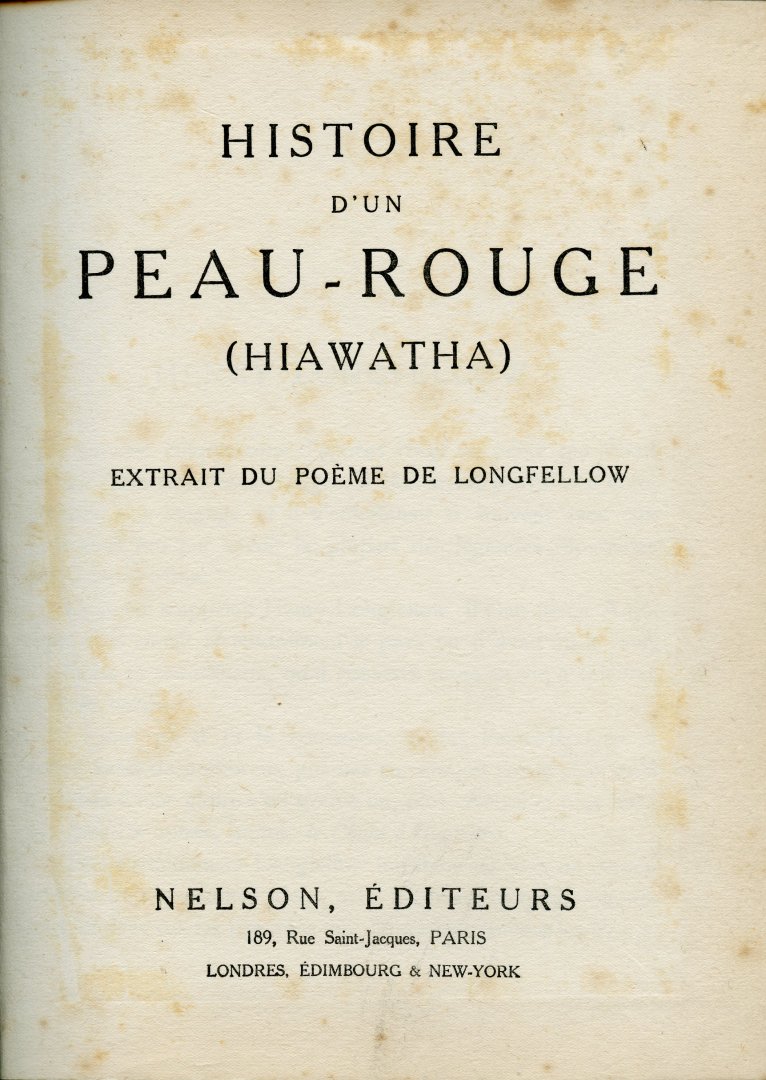 Longfellow, Henry - Histoire d'un Peau-Rouge (Hiawatha). Extrait du poème de Longfellow