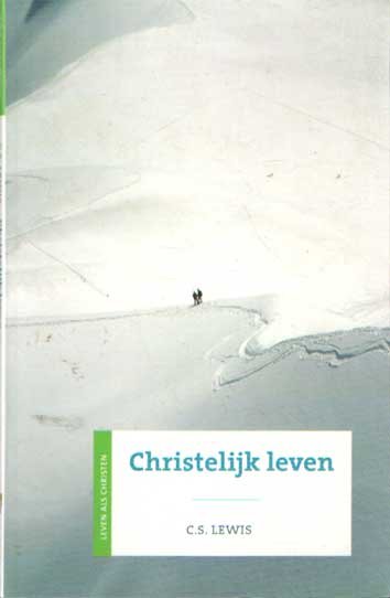 Lewis, C.S. - Christelijk leven