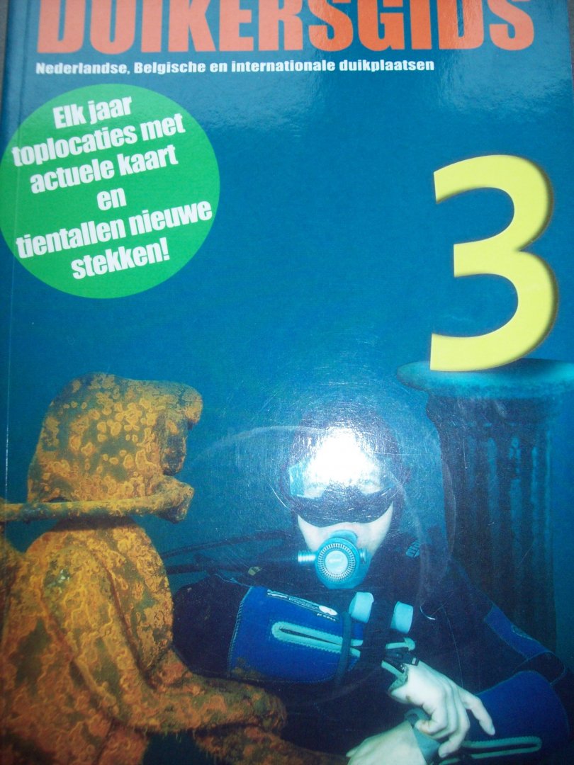 André van Dam e.a. - "Duikersgids 3 "  Nederlandse, Belgische en Internationale duikplaatsen.