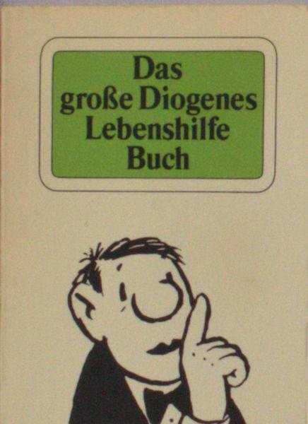 Strich, Christian (ed.). - Das goße Diogenes Lebenshilfe Buch. 333 handfeste alte Tips.