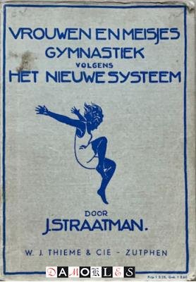 J. Straatman - Vrouwen en meisjes gymnastiek volgens het nieuwe systeem
