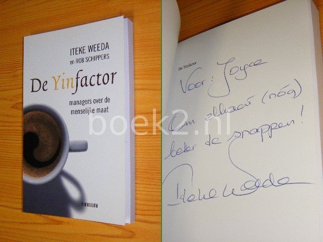 Iteke Weeda en Rob Schippers - De Yinfactor, Managers over de menselijke maat [Gesigneerd]