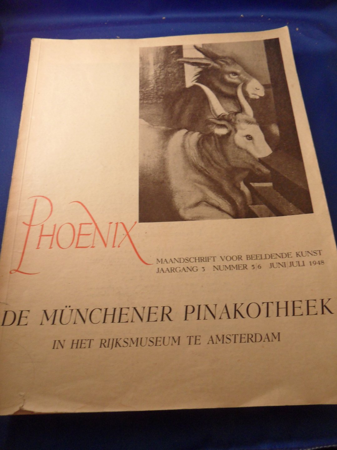 Rijksmuseum Amsterdam - Phoenix, maandschrift voor beeldende kunst. De Münchener Pinakotheek in het rijksmuseum te amsterdam. Jaargang 3, nummer 5/6 juni/juli 1948