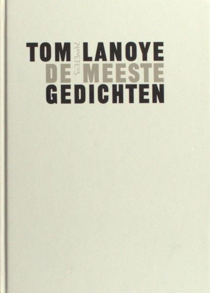 Lanoye, Tom. - De meeste gedichten.