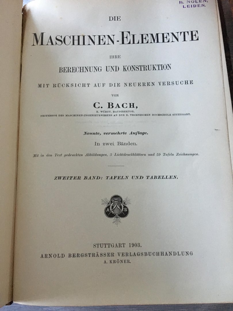 C. Bach - Die Maschinen-Elemente. Ihre Berechnung und Konstruktion mit Rücksicht auf die neueren Versuche. Erster Band: Text; Zweiter Band: Tafeln und Tabellen.