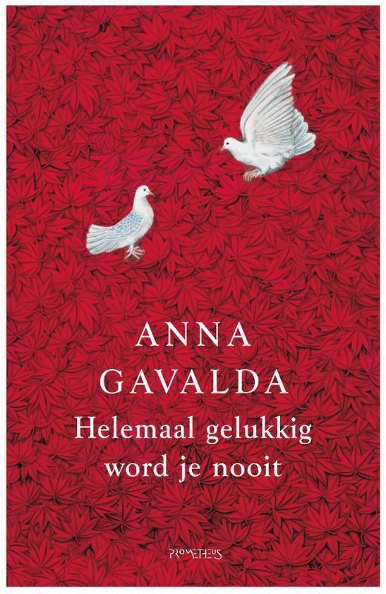 Gavalda, Anna - Helemaal gelukkig word je nooit