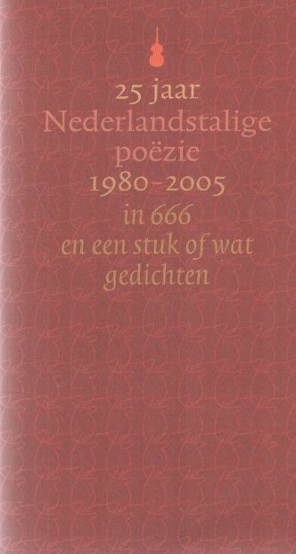 Breukers, Chrétien (samenstelling) - 25 jaar Nederlandstalige poëzie-1980-2005 in 666 en een stuk of wat gedichten