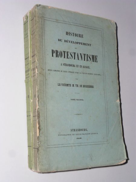 Bussierre, vicomte M.Th. de - Histoire du développement du Protestantisme à Strasbourg et en Alsace
