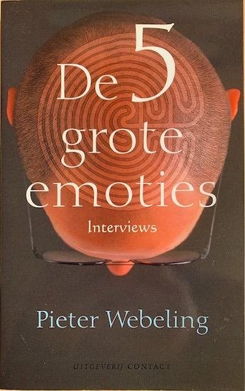 Webeling, Pieter - DE 5 (VIJF) GROTE EMOTIES. Interviews.